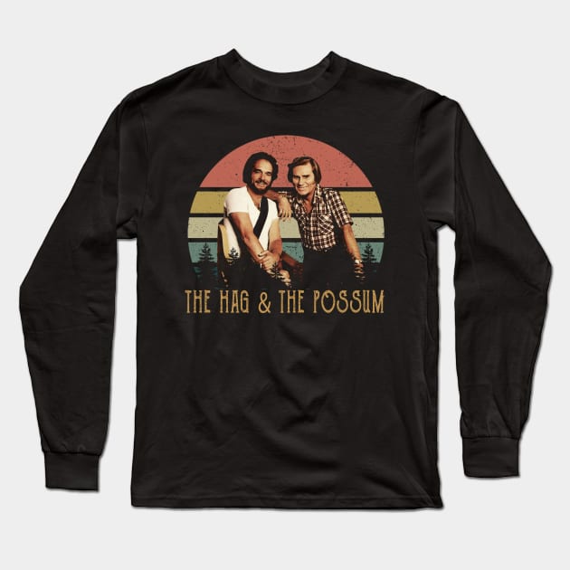 The Hag & The Possum Love Country Music Legends Never Die Long Sleeve T-Shirt by VincentMelanie66